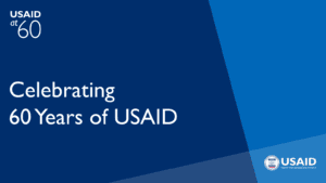 Celebrating 60 Years of USAID - USAID at 60